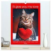 Produktbild: I'll give you my love (High Quality Premium Wall Calendar 2026 DIN A2 portrait),CALVENDO 12 Month Wall Calendar
