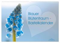 Produktbild: Blauer Bl&uuml;tentraum - Bastelkalender (Wandkalender 2026 DIN A2 quer), CALVENDO Monatskalender