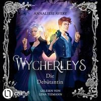 Produktbild: Wycherleys - Die Deb&uuml;tantin - Die Wycherleys, Teil 1
