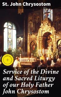 Produktbild: Service of the Divine and Sacred Liturgy of our Holy Father John Chrysostom