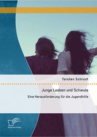Produktbild: Junge Lesben und Schwule: Eine Herausforderung f&uuml;r die Jugendhilfe