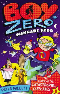 Produktbild: Boy Zero Wannabe Hero: The Curse of the Catastrophic Cupcakes