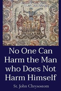 Produktbild: No One Can Harm the Man who Does Not Harm Himself