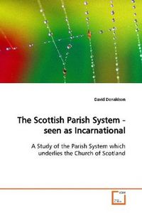 Produktbild: Donaldson, D: The Scottish Parish System - seen as Incarnati