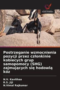 Produktbild: Postrzeganie wzmocnienia pozycji przez cz&iquest;onkinie kobiecych grup samopomocy (SHG) zajmuj&iquest;cych si&iquest; hodowl&iquest; k&oacute;z