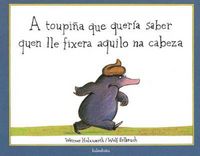 Produktbild: A toupi&ntilde;a que quer&iacute;a saber quen lle fixera aquilo na cabeza