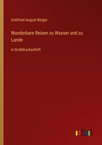 Produktbild: Wunderbare Reisen zu Wasser und zu Lande