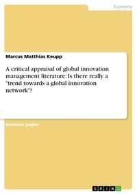 Produktbild: A critical appraisal of global innovation management literature: Is there really a "trend towards a global innovation network"?