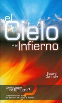 Produktbild: El Cielo y el Infierno = Biblical Teaching on the Doctrines of Heaven and Hell