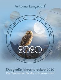 Bild vom Artikel Das große Jahreshoroskop 2020 vom Autor Antonia Langsdorf