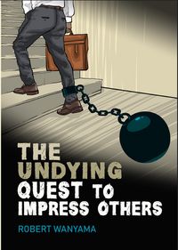 Produktbild: The Undying Quest to Impress Others