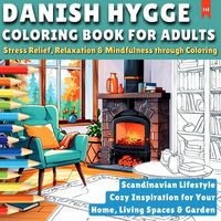 Produktbild: Danish Hygge - Scandinavian Lifestyle - Coloring Book for Adults (Stress Relief, Relaxation &amp; Mindfulness through Coloring)