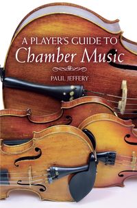 Produktbild: A Player's Guide to Chamber Music
