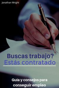 Produktbild: Buscas trabajo? Est&aacute;s contratado. Gu&iacute;a y consejos para conseguir empleo.