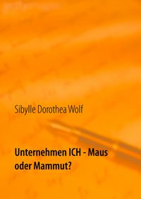 Produktbild: Unternehmen Ich - Maus oder Mammut?