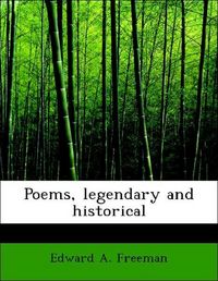 Produktbild: Freeman, E: Poems, legendary and historical