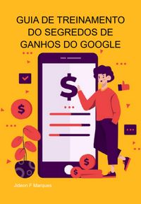 Produktbild: Guia De Treinamento Do Segredos De Ganhos Do Google