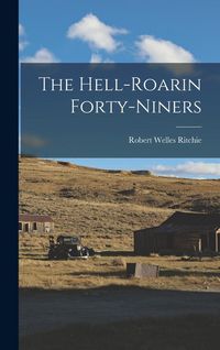 Produktbild: The Hell-Roarin Forty-Niners