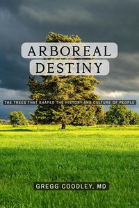 Produktbild: Arboreal Destiny: The Trees that Shaped the History and Culture of People