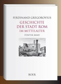 Produktbild: Geschichte der Stadt Rom im Mittelalter, Band 5