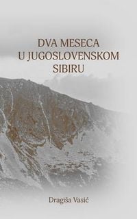 Produktbild: Dva meseca u jugoslovenskom Sibiru