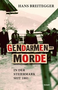 Produktbild: Gendarmenmorde in der Steiermark seit 1881