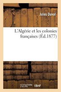 Produktbild: L'Alg&eacute;rie et les colonies fran&ccedil;aises