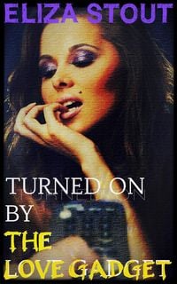 Produktbild: Turned On by the Love Gadget (Mind Control Erotica)