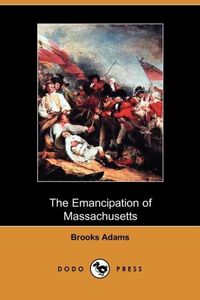 Bild vom Artikel The Emancipation of Massachusetts vom Autor Brooks Adams