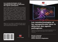 Produktbild: Les nanotechnologies et les nanoparticules dans la d&eacute;tection des agents pathog&egrave;nes