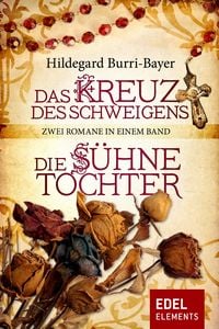 Produktbild: Das Kreuz des Schweigens / Die S&uuml;hnetochter - Zwei Romane in einem Band