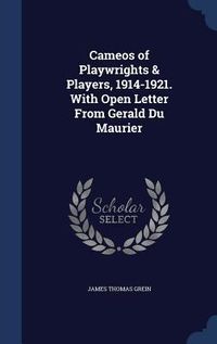 Produktbild: Cameos of Playwrights & Players, 1914-1921. With Open Letter From Gerald Du Maurier