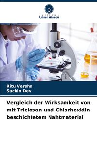 Produktbild: Vergleich der Wirksamkeit von mit Triclosan und Chlorhexidin beschichtetem Nahtmaterial