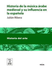 Produktbild: Historia de la m&uacute;sica &aacute;rabe medieval y su influencia en la espa&ntilde;ola