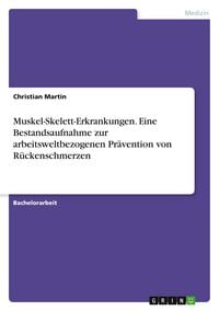 Produktbild: Muskel-Skelett-Erkrankungen. Eine Bestandsaufnahme zur arbeitsweltbezogenen Pr&auml;vention von R&uuml;ckenschmerzen