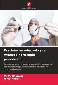 Produktbild: Precis&atilde;o nanotecnol&oacute;gica: Avan&ccedil;os na terapia periodontal