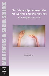 Produktbild: On Friendship Between the No Longer and the Not Yet: An Ethnographic Account