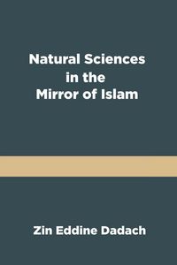 Produktbild: Natural Sciences in the Mirror of Islam