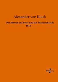 Produktbild: Der Marsch auf Paris und die Marneschlacht 1912