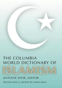 Produktbild: Sfeir, A: The Columbia World Dictionary of Islamism