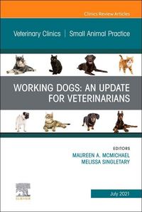 Produktbild: Working Dogs: An Update for Veterinarians, an Issue of Veterinary Clinics of North America: Small Animal Practice