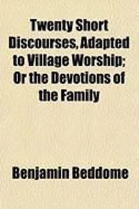 Produktbild: Twenty Short Discourses, Adapted to Village Worship; Or the Devotions of the Family