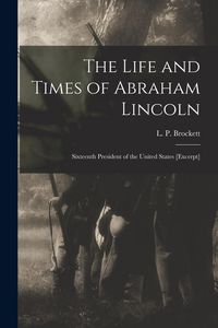 Produktbild: The Life and Times of Abraham Lincoln: Sixteenth President of the United States [excerpt]