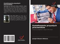 Produktbild: Kszta&iquest;towanie przysz&iquest;ych pracownik&oacute;w