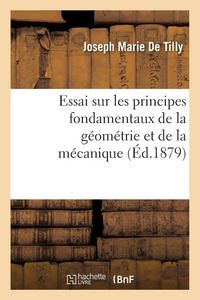 Produktbild: Essai sur les principes fondamentaux de la g&eacute;om&eacute;trie et de la m&eacute;canique