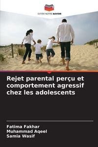 Produktbild: Rejet parental per&ccedil;u et comportement agressif chez les adolescents