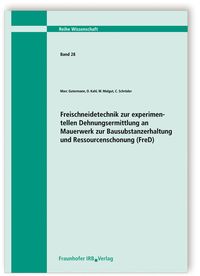 Produktbild: Freischneidetechnik zur Experimentellen Dehnungsermittlung an Mauerwerk zur Bausubstanzerhaltung und Ressourcenschonung (FreD). Abschlussbericht