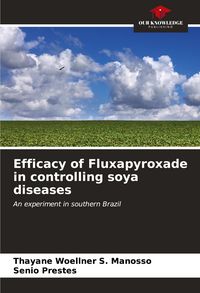 Produktbild: Efficacy of Fluxapyroxade in controlling soya diseases
