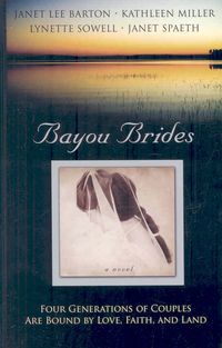 Produktbild: Bayou Brides: Four Generations of Couples Are Bound by Love, Faith, and Land