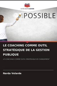 Produktbild: Le Coaching Comme Outil Strat&eacute;gique De La Gestion Publique